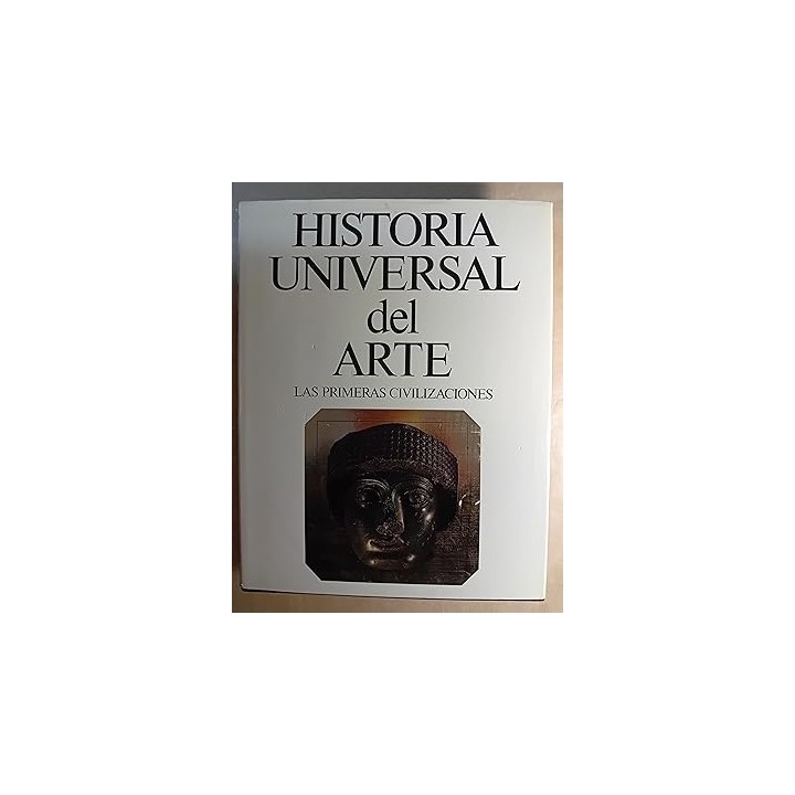 Historia Universal del Arte (1): Las primeras Civilizaciones.